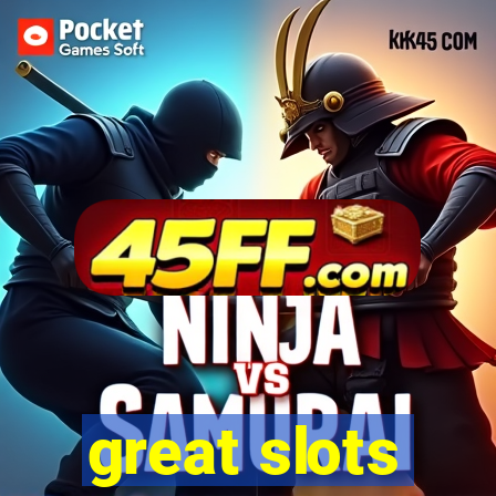 great slots